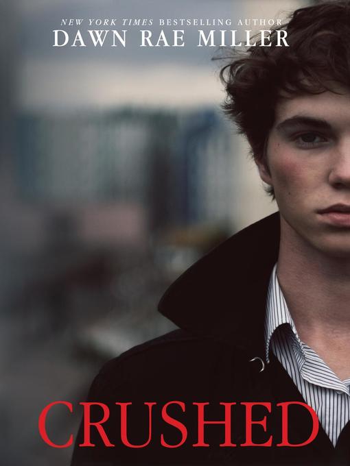 Title details for CRUSHED, #1 by Dawn Rae MIller - Available